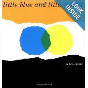 Little Blue and Little Yellow [Boardbook] (by Leo Lionni) 小蓝和小黄[卡板书]（四度凯迪克奖得主李欧·李奥尼巅峰杰作）Board Book
