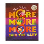 “More More More”,Said the Baby [Board Book]宝贝想要更多(凯迪克银奖，卡板书) ISBN9780688156343 A Chair for My Mother《妈妈的红沙发》同一作者获奖作品 